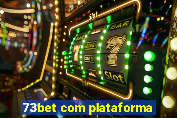 73bet com plataforma